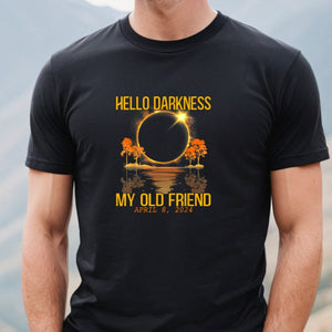 Hello Darkness Total Solar Eclipse 2024 Black T Shirt