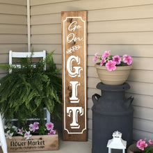 Load image into Gallery viewer, Go On Git Dark Walnut Stained Wooden Porch Sign White Lettering