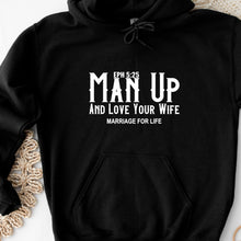 Load image into Gallery viewer, Man Up And Love Your Wife Marriage For Life Black Hoodie