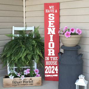 We Have A Senior In The House 2024 Porch Sign Red Board White Lettering