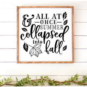 All At Once Summer Collapsed Into Fall Hand Painted Wood Sign White Board Black Letters Large Framed