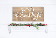 Load image into Gallery viewer, And To All A Good Night Painted Wood Sign Dark Walnut Board White Lettering