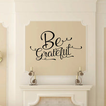 Load image into Gallery viewer, Be Grateful Script Vinyl Wall Decal 22575