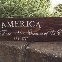 Load image into Gallery viewer, America Land Of The Free Because Of The Brave Wood Sign Dark Walnut Stain White Lettering