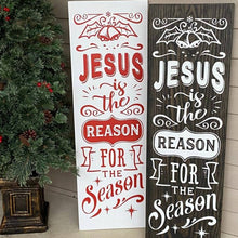 Load image into Gallery viewer, Jesus Is The Reason For The Season Wood Porch Sign Multiple Colors