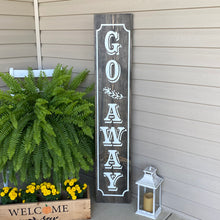 Load image into Gallery viewer, Go Away Painted Wooden Porch Sign Black Stain White Lettering