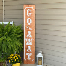 Load image into Gallery viewer, Go Away Porch Sign Light Walnut Stain White Lettering