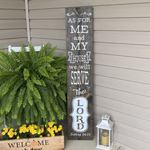 Load image into Gallery viewer, As For Me And My House We Will Serve The Lord Painted Wood Porch Sign Black Stain White Lettering