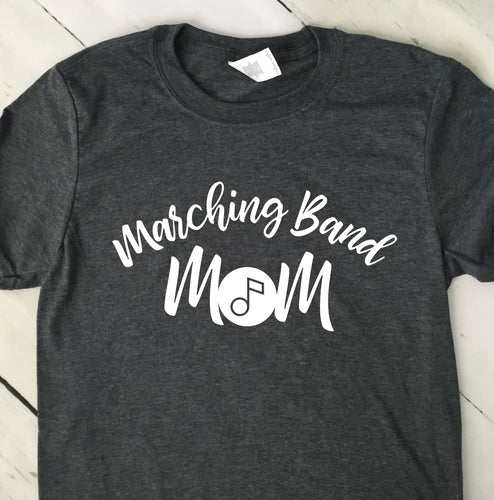 Marching Band Mom T Shirt Dark Heather Gray White Lettering