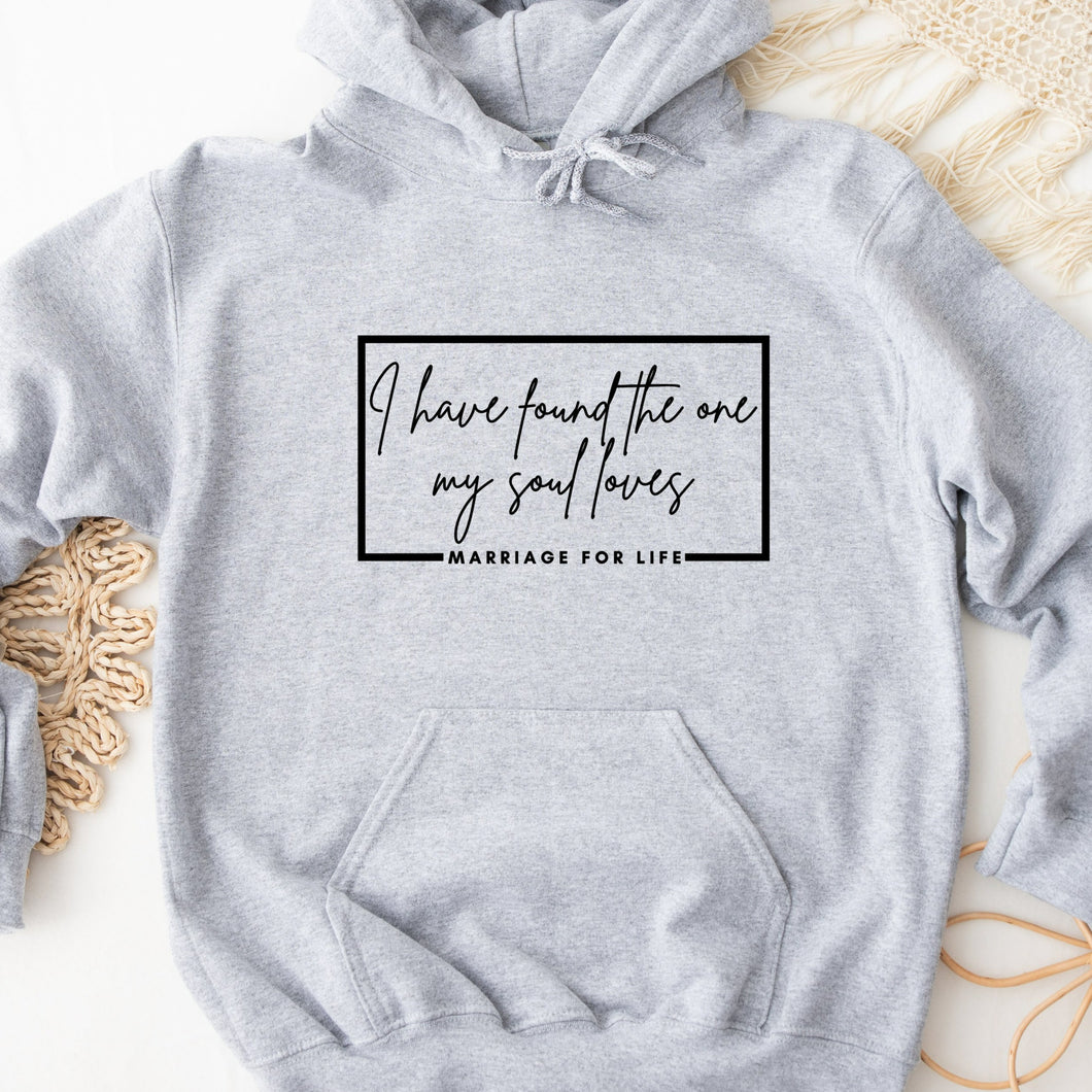 I Have Found The One My Soul Loves Marriage For Life Gray Hoodie