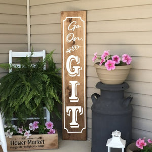 Go On Git Dark Walnut Stained Wooden Porch Sign White Lettering