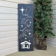 Load image into Gallery viewer, O Come Let Us Adore Him Painted Wood Porch Sign Dark Blue Board White Lettering