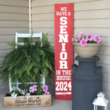 Load image into Gallery viewer, We Have A Senior In The House 2024 Porch Sign Red Board White Lettering
