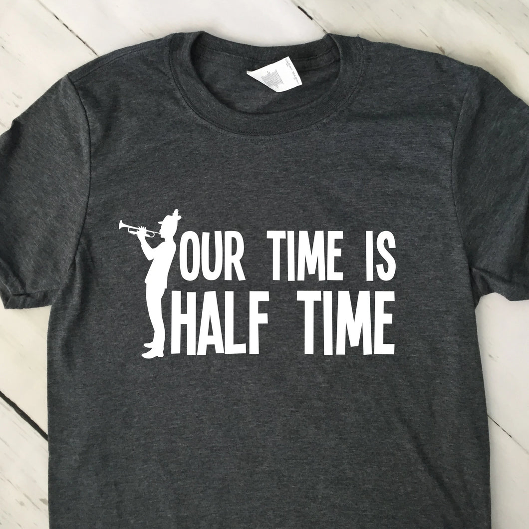 Our Time Is Half Time Dark Heather Gray T Shirt