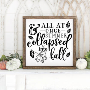 All At Once Summer Collapsed Into Fall Small Framed Hand Painted Wood Sign White Board Black Lettering