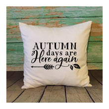 Load image into Gallery viewer, Autumn Days Are Here Again White Throw Pillow Cover