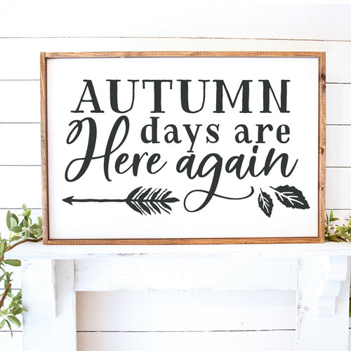 Autumn Days Are Here Again Hand Painted Wood Sign Framed White Board Charcoal Lettering
