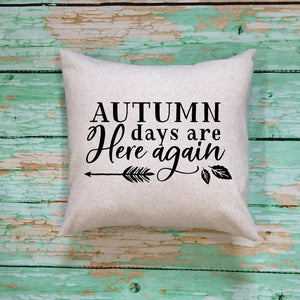 Autumn Days Are Here Again Oatmeal Colored Throw Pillow Cover