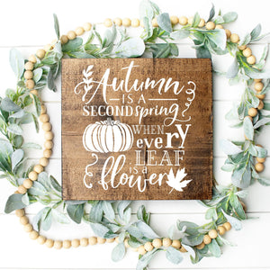 Autumn Is A Second Spring When Every Leaf Is A Flower Hand Painted Framed Wood Sign Dark Walnut Board White Lettering
