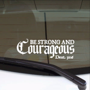Be Strong and Courageous Christian Vinyl Car Decal 22554 - Cuttin' Up Custom Die Cuts