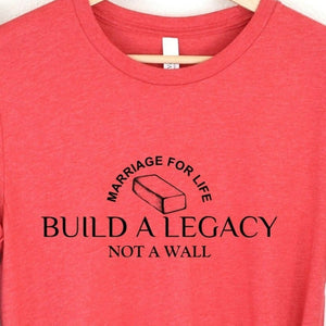 Build A Legacy Not A Wall Marriage For Life Long Sleeve T Shirt Red