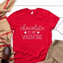 Load image into Gallery viewer, Chocolate Is My Valentine Red T Shirt