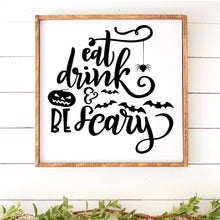 Load image into Gallery viewer, Eat Drink And Be Scary Hand Painted Framed Wood Sign Large White Board Black Letters