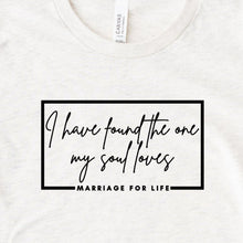 Load image into Gallery viewer, I Have Found The One My Soul Loves Marriage For Life Long Sleeve T Shirt Heather Natural