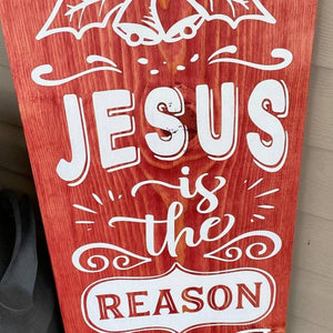 Jesus Is The Reason For The Season Red Stain Sign With White Letters