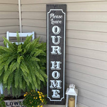 Load image into Gallery viewer, Please Leave Our Home Wood Sign Black Stain White Lettering
