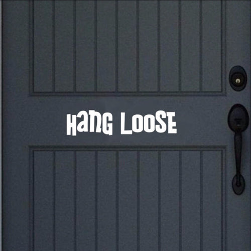 Hang Loose Vinyl Door Decal 22443 - Cuttin' Up Custom Die Cuts - 1