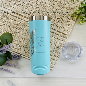 Consider The Lilies Laser Engraved Stainless Steel Tumbler Or Water Bottle