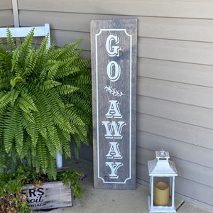 Go Away Wooden Porch Sign Gray Stain White Lettering