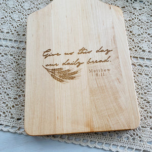 Give Us This Day Our Daily Bread Laser Engraved Cutting Board