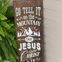 Load image into Gallery viewer, Go Tell It On The Mountain Painted Wooden Porch Sign Dark Walnut Stain White Lettering