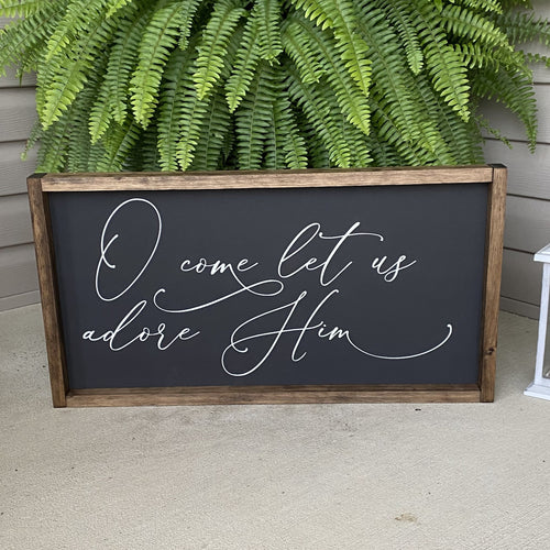 O Come Let Us Adore Him Painted Wood Sign Black Board White Letters