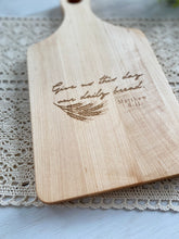 Load image into Gallery viewer, Give Us This Day Our Daily Bread Laser Engraved Maple Cutting Board or Charcuterie Board