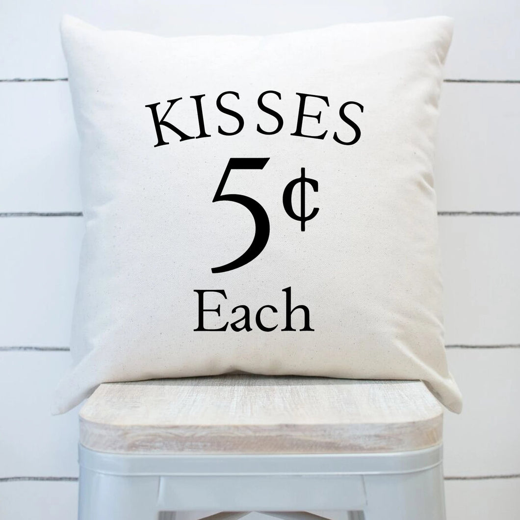 Kisses Five Cents Each White Pillow Cover Black Lettering