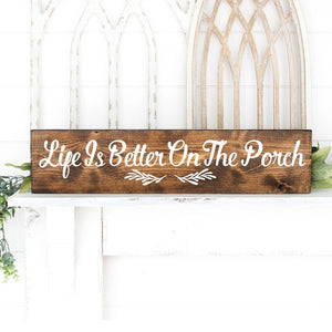 Life Is Better On The Porch Hand Painted Wood Sign Dark Walnut Stain White Lettering