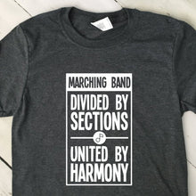 Load image into Gallery viewer, Marching Band Divided By Sections United By Harmony T Shirt Dark Heather Gray