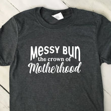 Load image into Gallery viewer, Messy Bun The Crown Of Motherhood Dark Heather Gray T Shirt