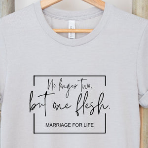 No Longer Two But One Flesh Marriage For Life T Shirt Gray
