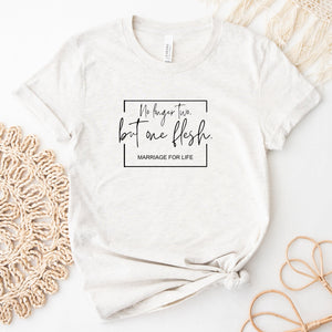 No Longer Two But One Flesh Marriage For Life T Shirt Heather Natural