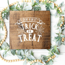 Load image into Gallery viewer, Our First Trick Or Treat Hand Painted Wood Sign Dark Walnut Board White Lettering