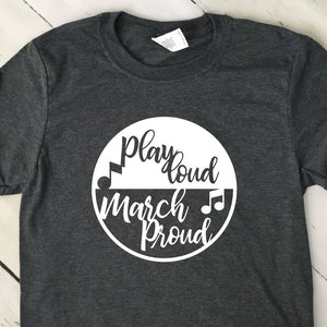 Play Loud March Proud Dark Heather Gray T Shirt