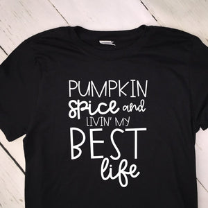 Pumpkin Spice And Livin My Best Life Short Sleeved Black T Shirt
