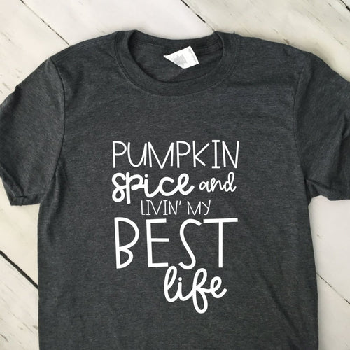 Pumpkin Spice And Livin My Best Life Gray Short Sleeved T Shirt