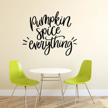 Load image into Gallery viewer, Pumpkin Spice Everything Vinyl Wall Decal Black