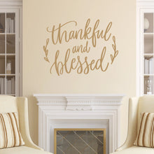 Load image into Gallery viewer, Thankful And Blessed Vinyl Wall Decal Light Brown