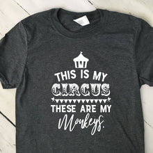 Load image into Gallery viewer, This Is My Circus These Are My Monkeys Dark Heather Gray T Shirt